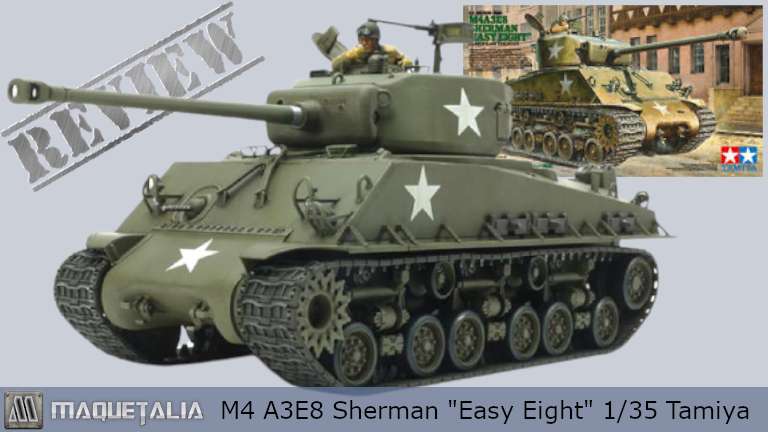 Maqueta del M4 A3E8 "Easy Eight" a escala 1/35 de Tamiya